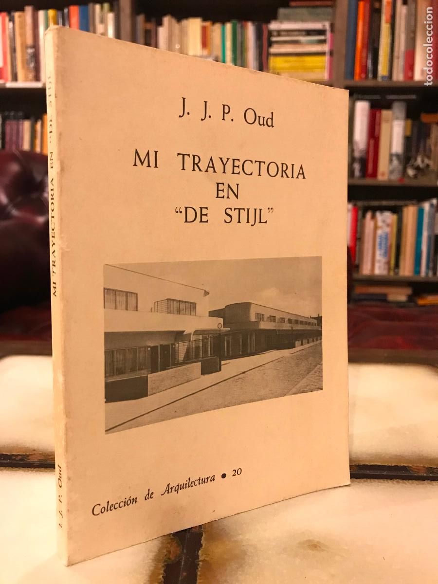 Second hand books: Mi trayectoria en De Stijl. J. J. P. Oud.