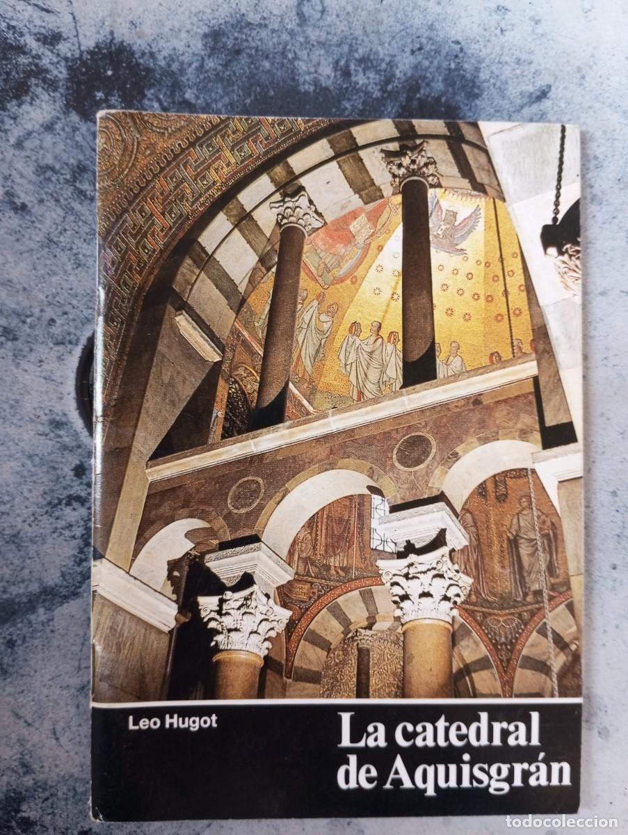 Gebrauchte B&uuml;cher: La catedral de Aquisgr&aacute;n; Leo Hugot.