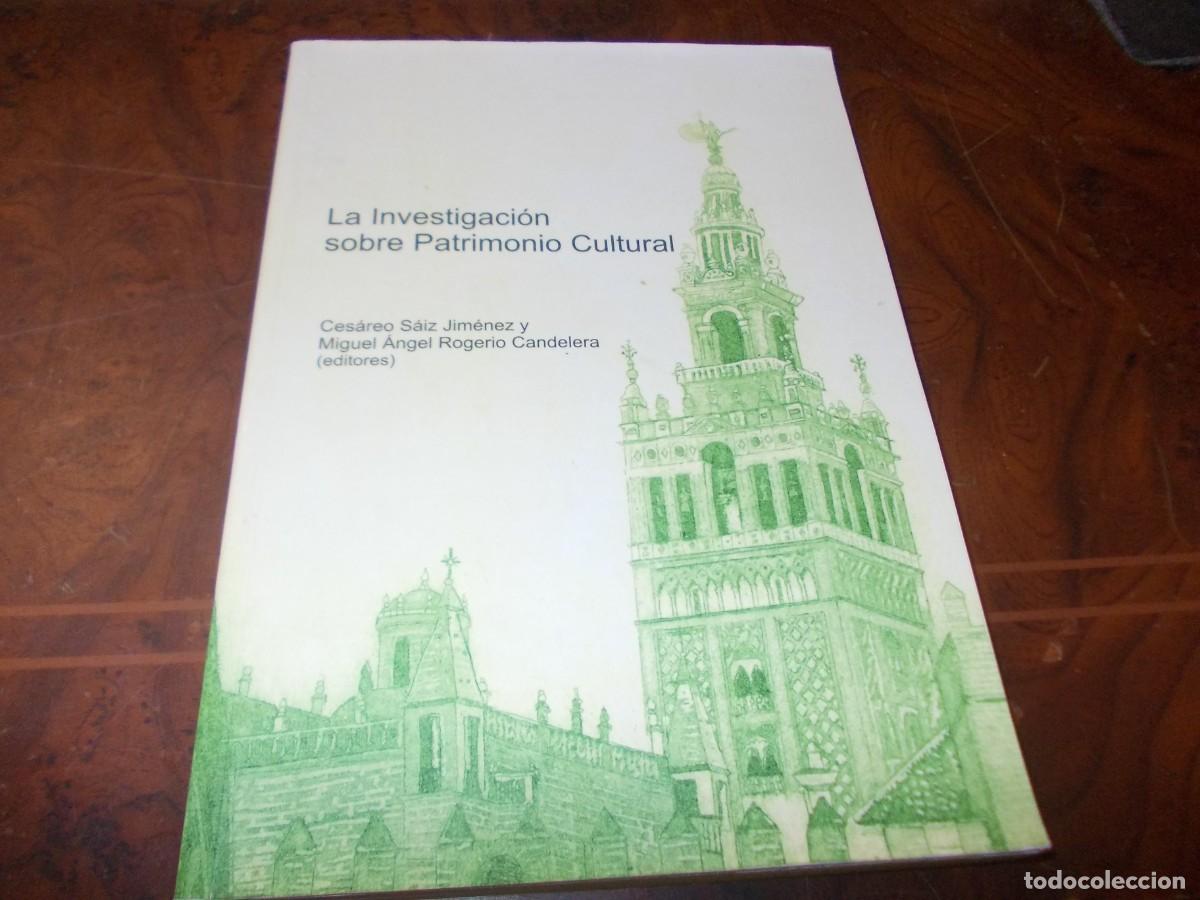 Libros de segunda mano: La Investigaci&oacute;n sobre Patrimonio Cultural. Ces&aacute;reo S&aacute;iz Jim&eacute;nez y Miguel Angel Rogerio Candelera (E