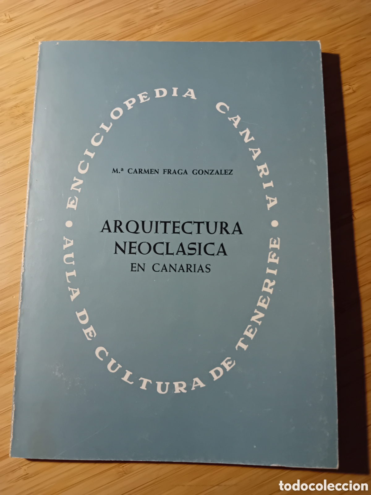 Livres d'occasion: Arquitectura neoclasica en Canarias - M&ordf; Carmen Fraga Gonzalez (Aula de cultura de Tenerife 1976)