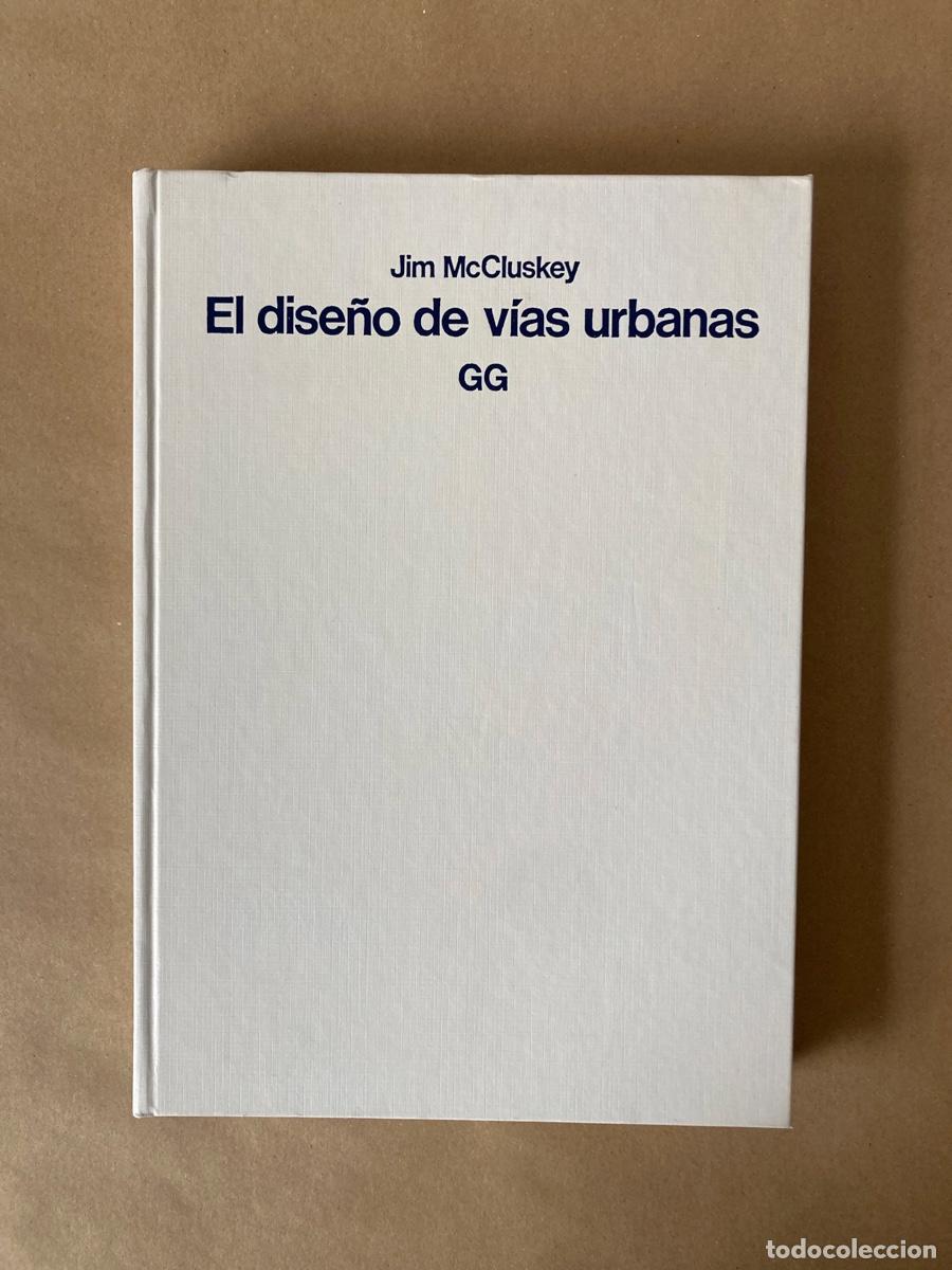 Second hand books: LIBRO - EL DISE&Ntilde;O DE V&Iacute;AS URBANAS - JIM McCLUSKEY - GUSTAVO GILI - 1984 - ARQUITECTURA URBANISMO