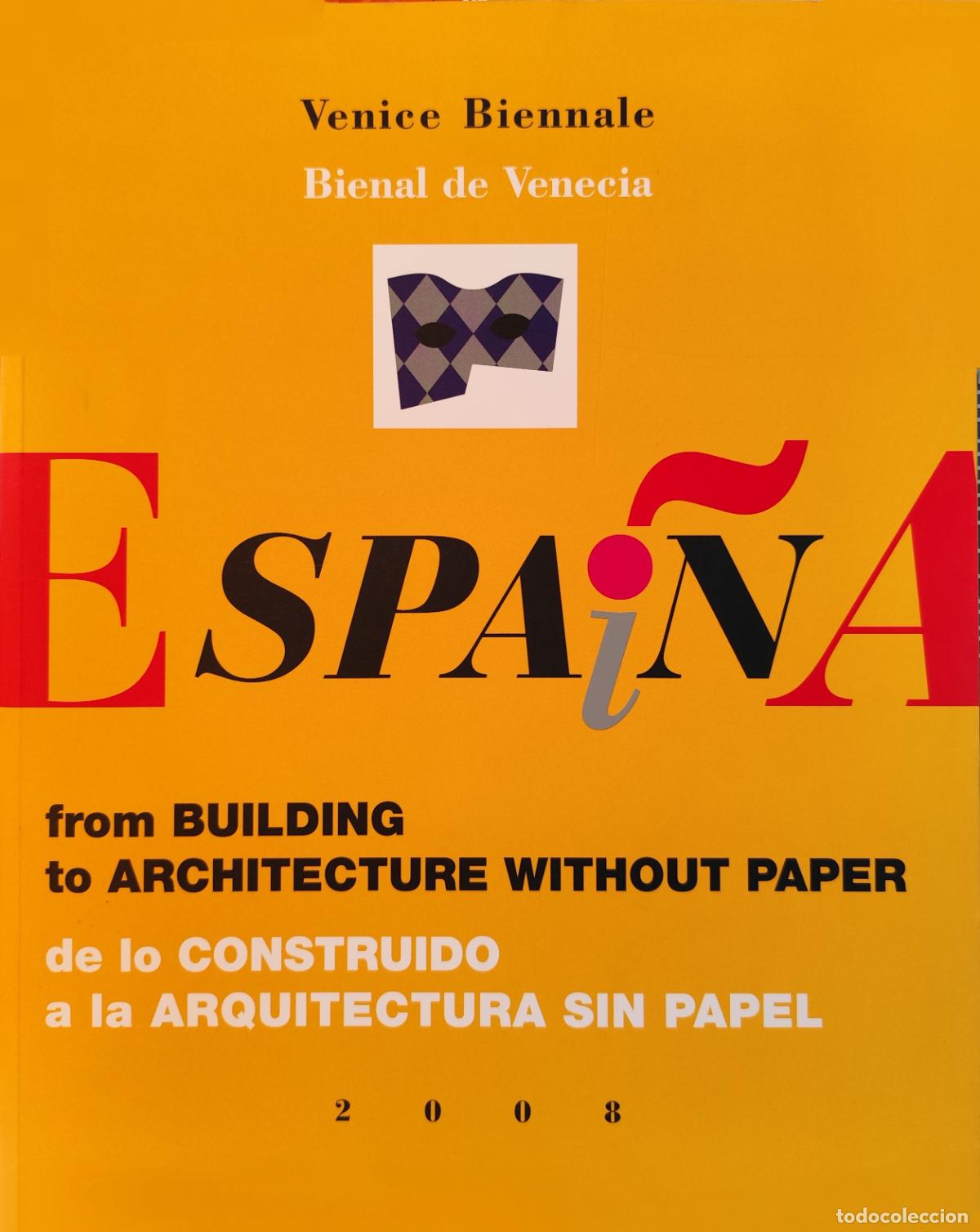 Livres d'occasion: 11&ordf; BIENAL DE VENECIA: ESPA&Ntilde;A DE LO CONSTRUIDO A LA ARQUITECTURA SIN PAPEL. 2008
