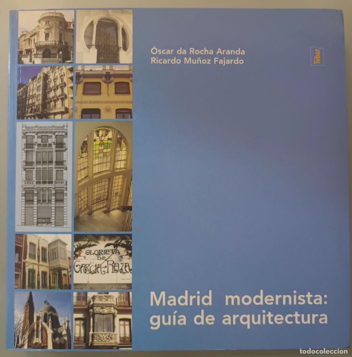 Libri di seconda mano: MADRID MODERNISTA: GU&Iacute;A DE ARQUITECTURA. &Oacute;SCAR DA ROCHA ARANDA Y RICARDO MU&Ntilde;OZ. FAJARDO. T&Eacute;BAR, 2006