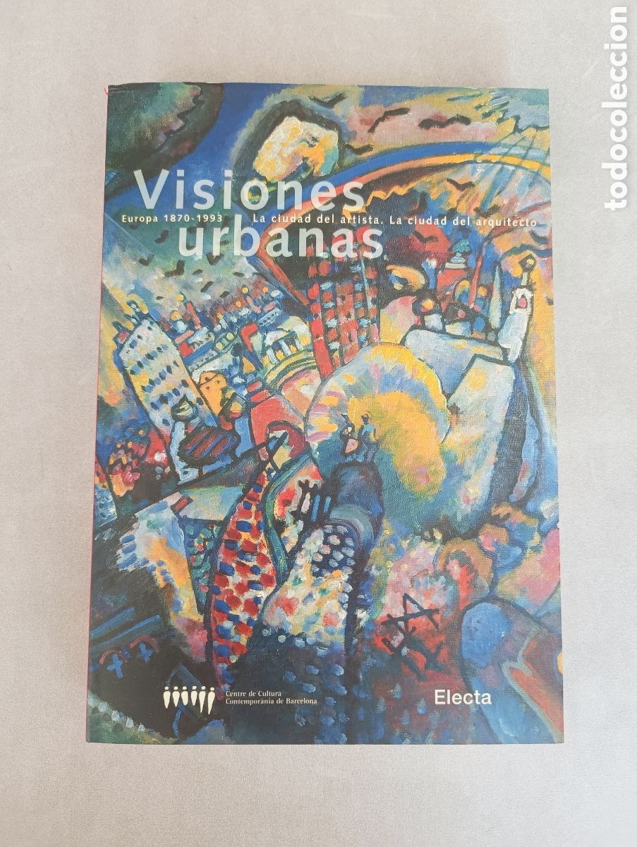 Livres d'occasion: Visiones urbanas. Europa 1870 - 1993. La ciudad del artista. La ciudad del arquitecto.