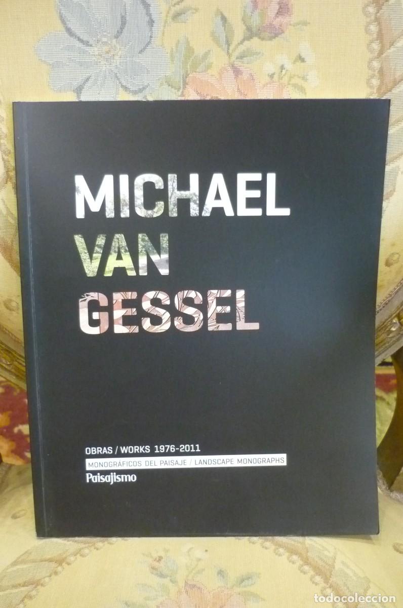 Libros de segunda mano: MICHAEL VAN GESSEL. OBRAS 1976 - 2.011. MONOGR&Aacute;FICOS DEL PAISAJE. PAISAJISMO.