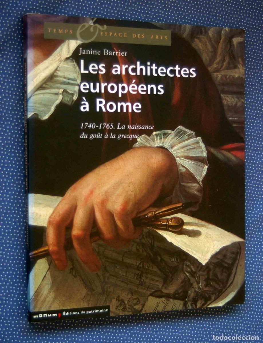 Livres d'occasion: Arquitectos europeos en Roma 1740-1765. El nacimiento de la gota a la griega