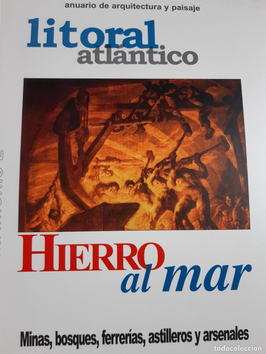 Libri di seconda mano: Litoral Atlantico hierro al mar arquitectura y paisaje minas bosques ferrerias astilleros arsenales