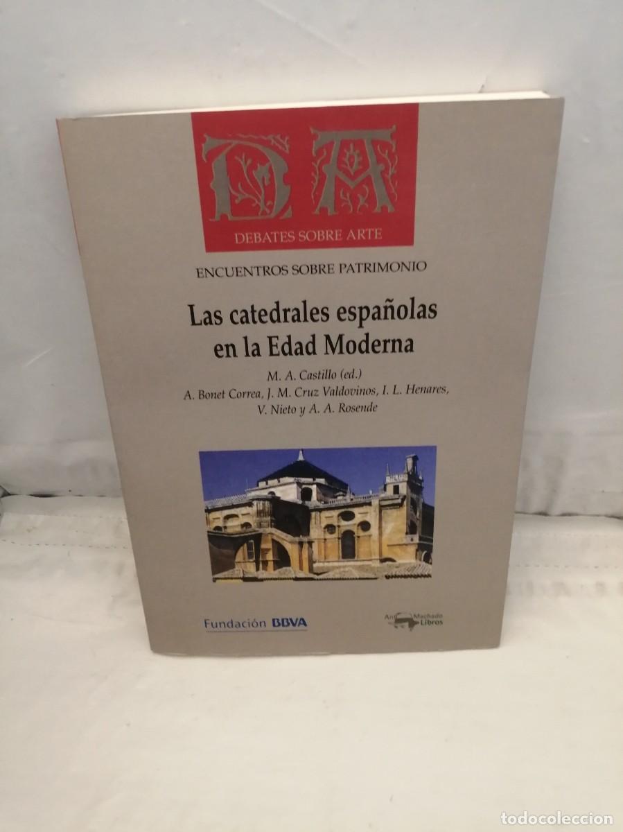 Libros de segunda mano: Las catedrales en la Edad Moderna. Aproximaci&oacute;n a un nuevo concepto del espacio sagrado