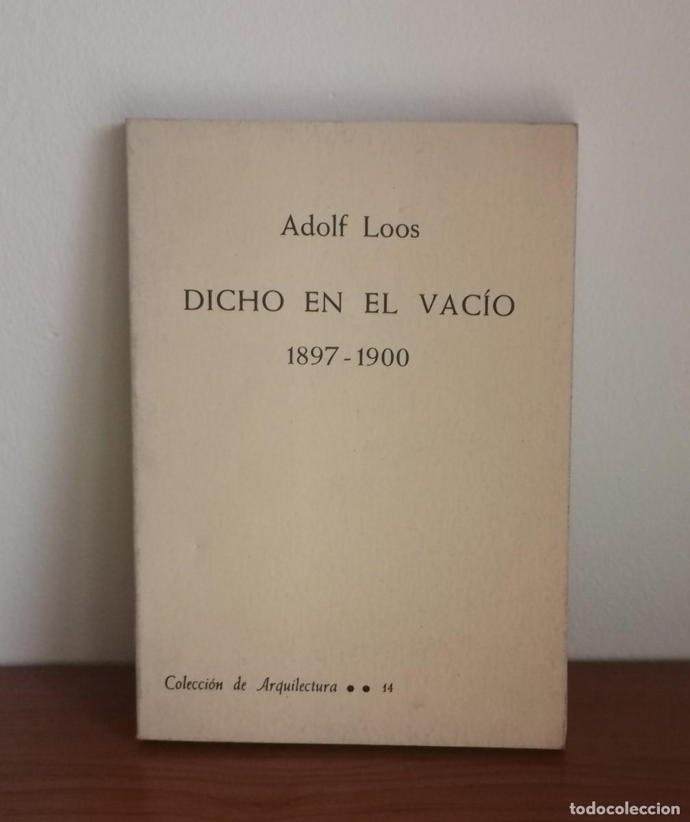 Libros de segunda mano: DICHO EN EL VAC&Iacute;O. Adolf Loos. Varios editores. - Foto 1