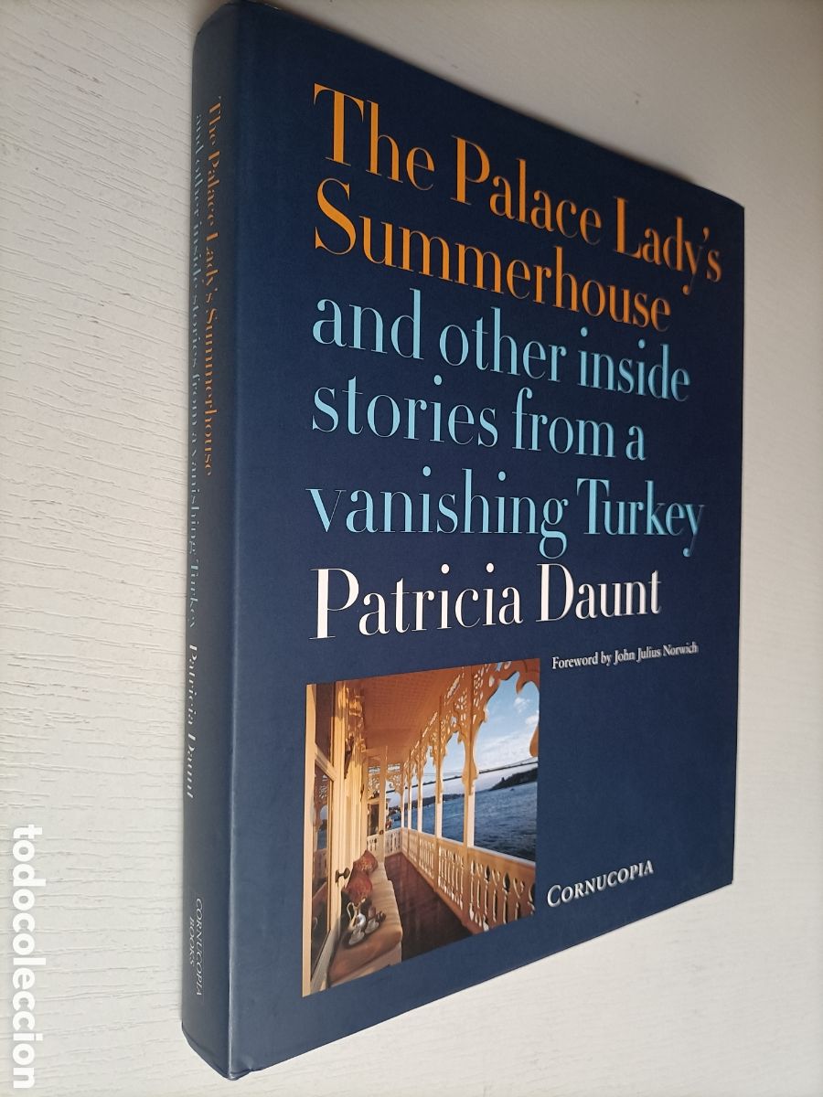 Libros de segunda mano: The Palace Lady's Summerhouse. And other inside stories from a vanishing Turkey. Turqu&iacute;a decoraci&oacute;n