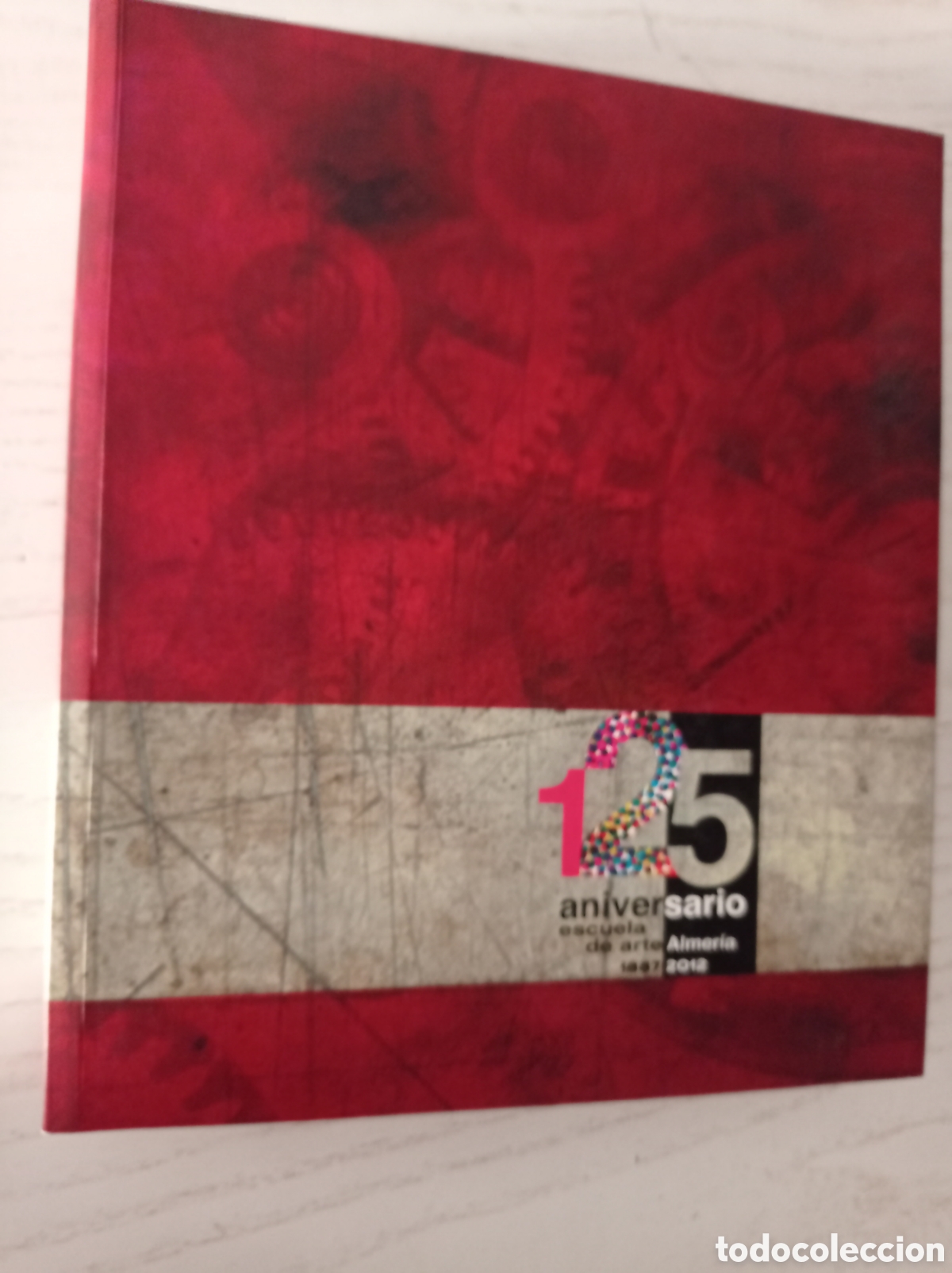 Libri di seconda mano: 125 ANIVERSARIO ESCUELA DE ARTE DE ALMERIA 1887-2012