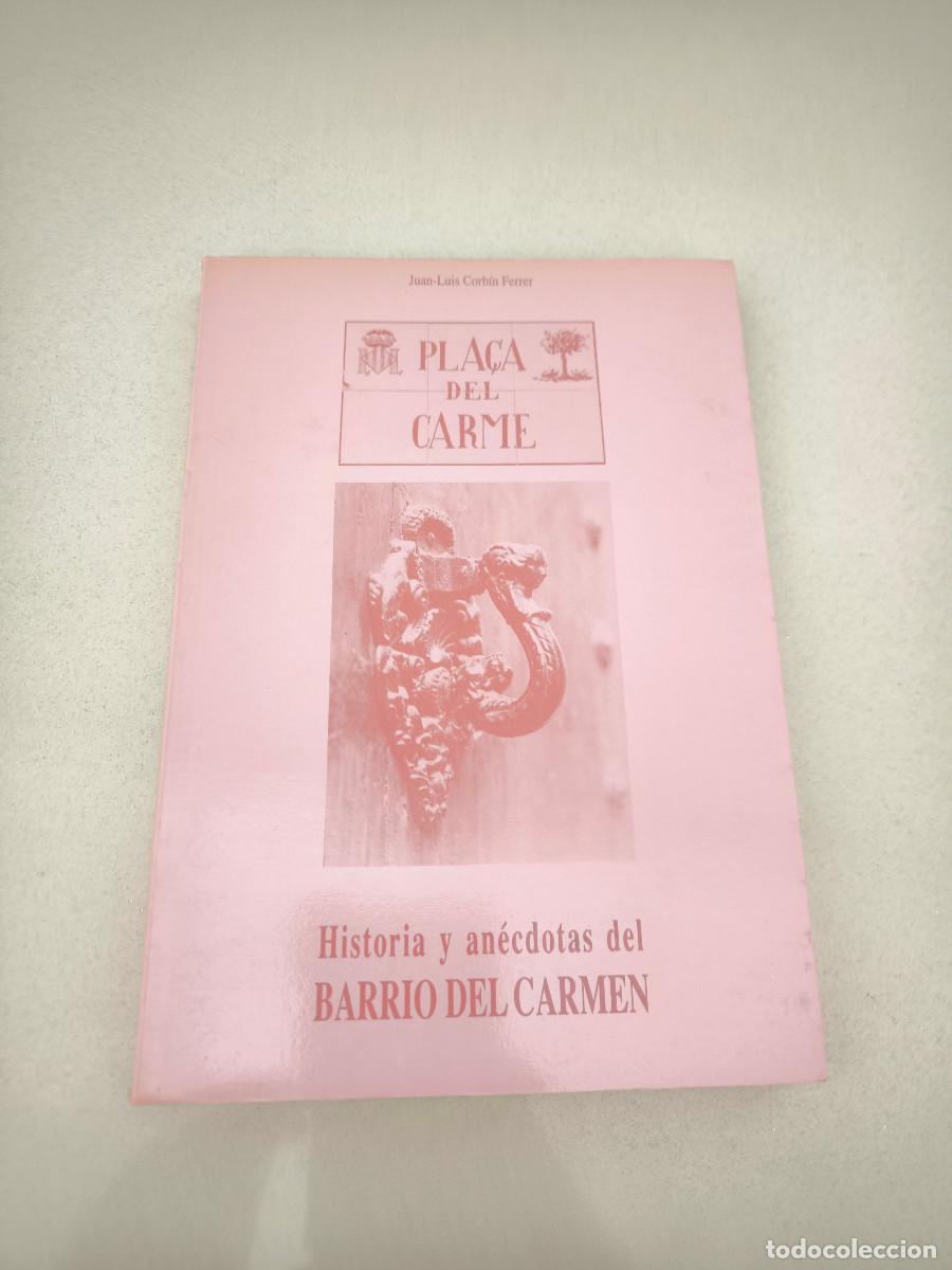 Libros de segunda mano: PLAZA DEL CARME VALENCIA HISTORIA Y ANECDOTAS BARRIO DEL CARMEN