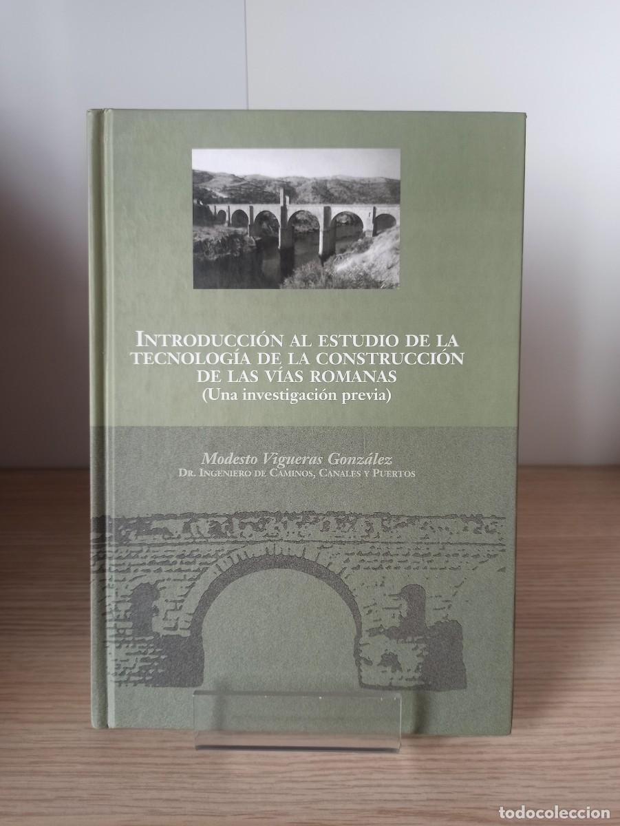 Libri di seconda mano: INTRODUCCION AL ESTUDIO DE LA TECNOLOGIA DE LA CONSTRUCCION DE LAS VIAS ROMANAS de M.V.G , a&ntilde;o 2004