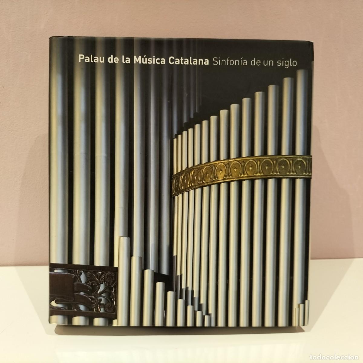 Libros de segunda mano: Palau de la M&uacute;sica Catalana. Sinfon&iacute;a de un siglo