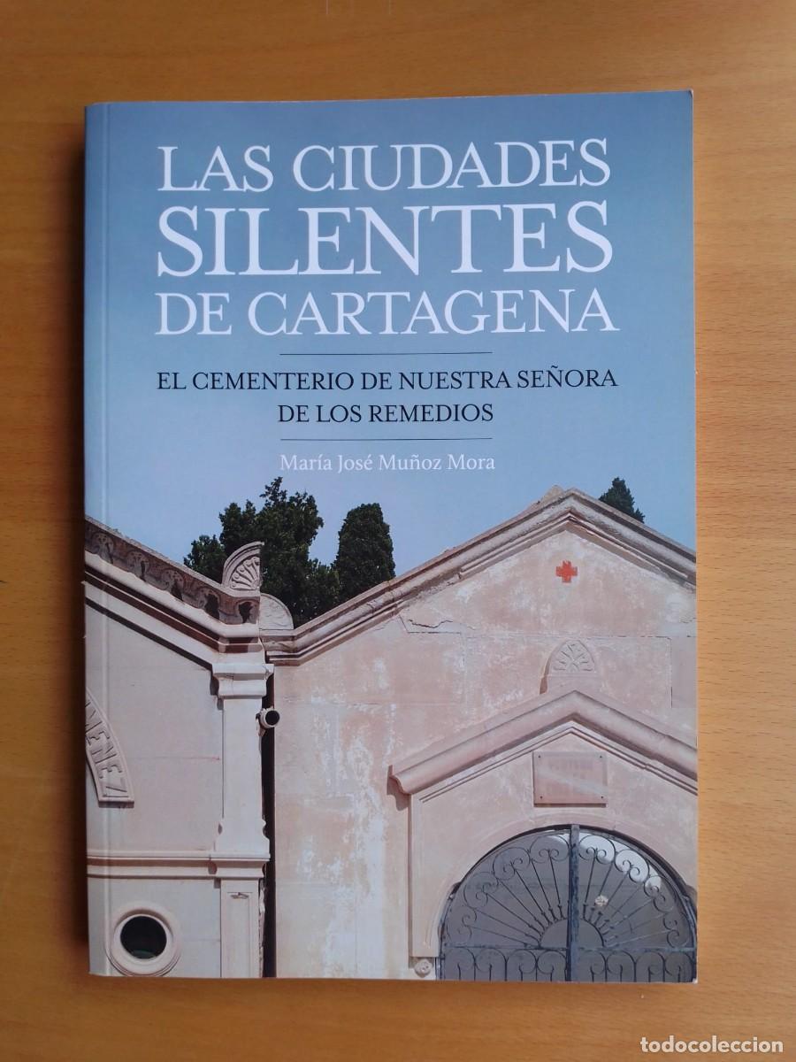 Libros de segunda mano: Las ciudades silentes de Cartagena, de Mar&iacute;a Jos&eacute; Mu&ntilde;oz Mora