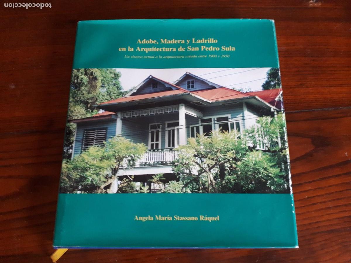 Livres d'occasion: ADOBE, MADERA Y LADRILLO EN LA ARQUITECTURA DE SAN PEDRO SULA.-ANGELA MARIA STASSANO RAQUEL.
