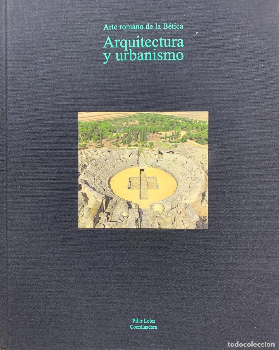 Livres d'occasion: Arte romano de la betica. Arquitectura y Urbanismo PILAR LEON