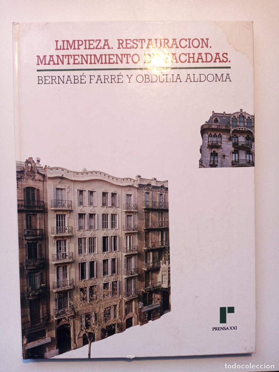 Second hand books: LIMPIEZA, RESTAURACI&Oacute;N, MANTENIMIENTO DE FACHADAS - BERNAB&Eacute; FARR&Eacute; Y OBD&Uacute;LIA ALDOMA - PRENSA XXI 1989