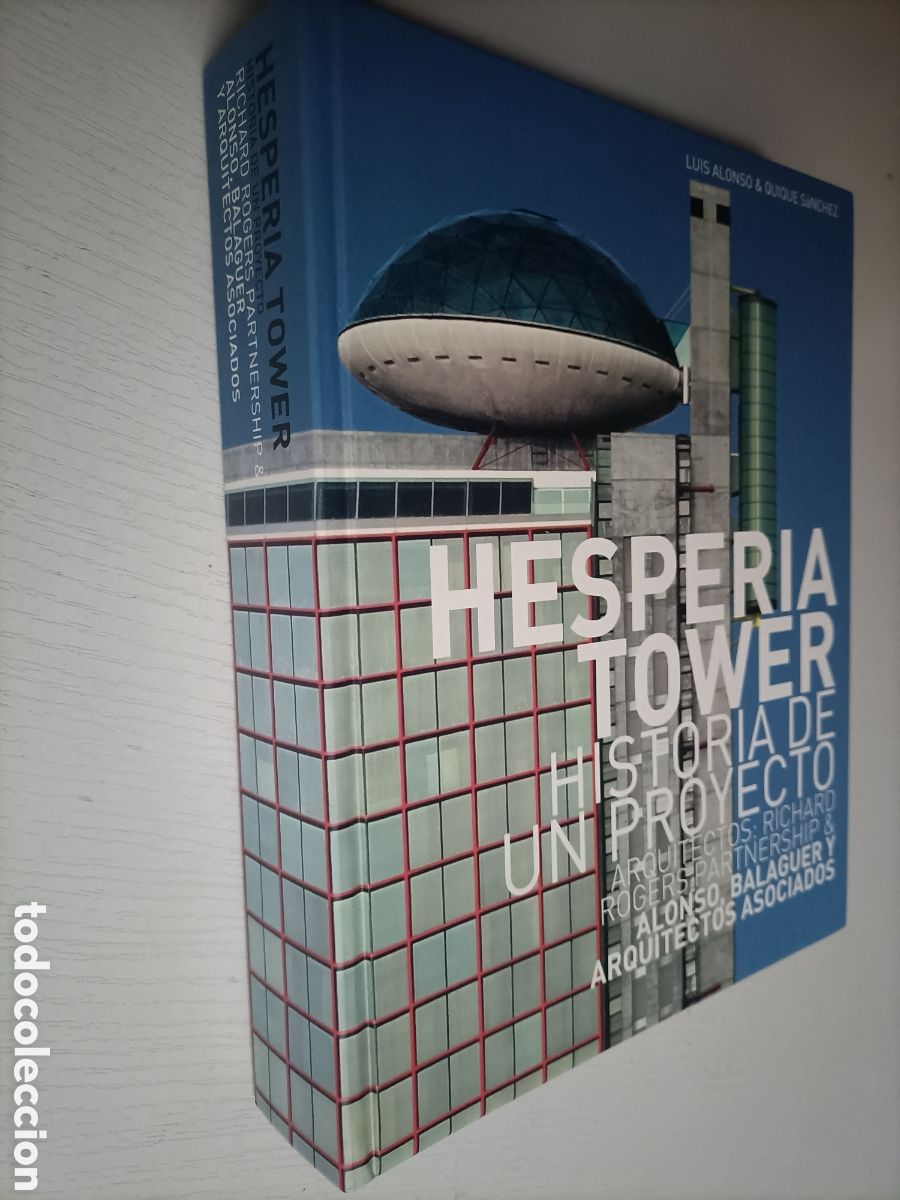 Second hand books: Hesper&iacute;a Tower. Historia de un proyecto Richard Rogers y Alonso Balaguer