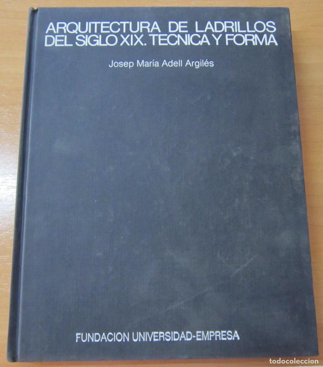 Gebrauchte B&uuml;cher: Arquitectura de ladrillos del siglo XIX.Tecnica y forma, de J.M. Adell Argil&eacute;s