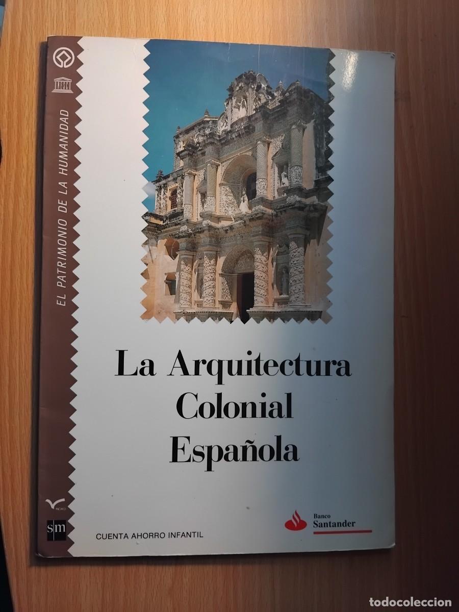 Second hand books: La arquitectura colonial espa&ntilde;ola;Varios autores;SM/Banco Santander;1991