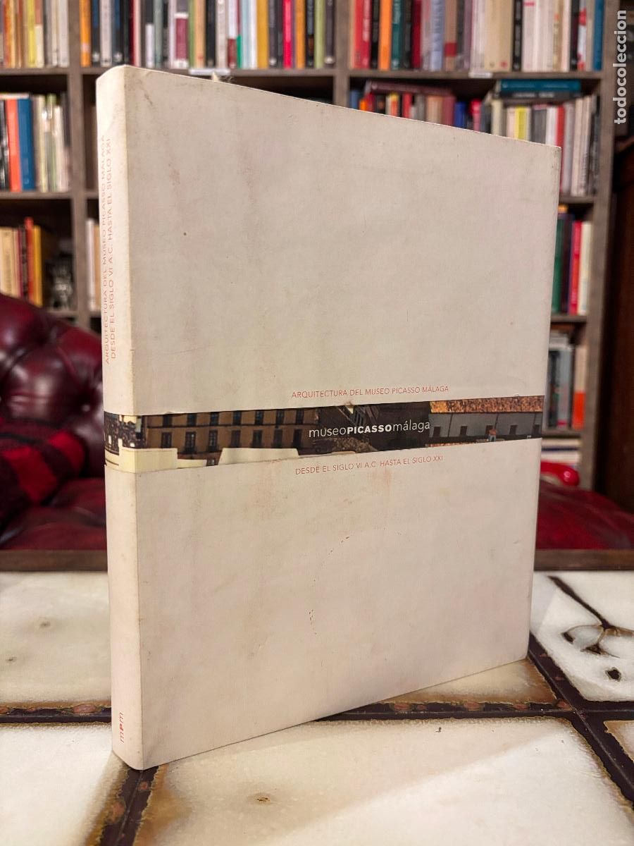 Gebrauchte B&uuml;cher: Arquitectura del Museo Picasso de M&aacute;laga. Desde el siglo VI al siglo XXI.