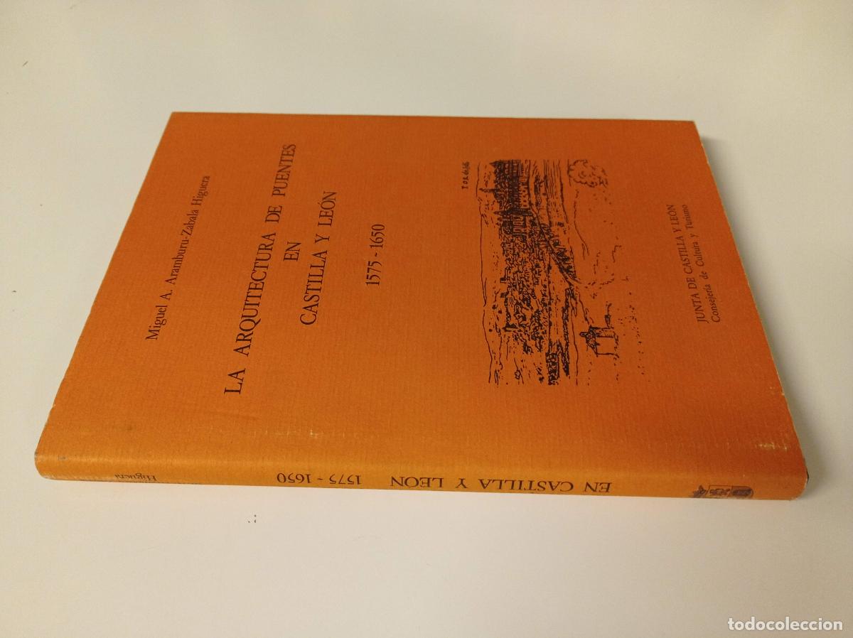 Libros de segunda mano: 1992 - MIGUEL A. ARAMBURU-ZABALA HIGUERA. La arquitectura de puentes en Castilla y Le&oacute;n 1575 - 1650