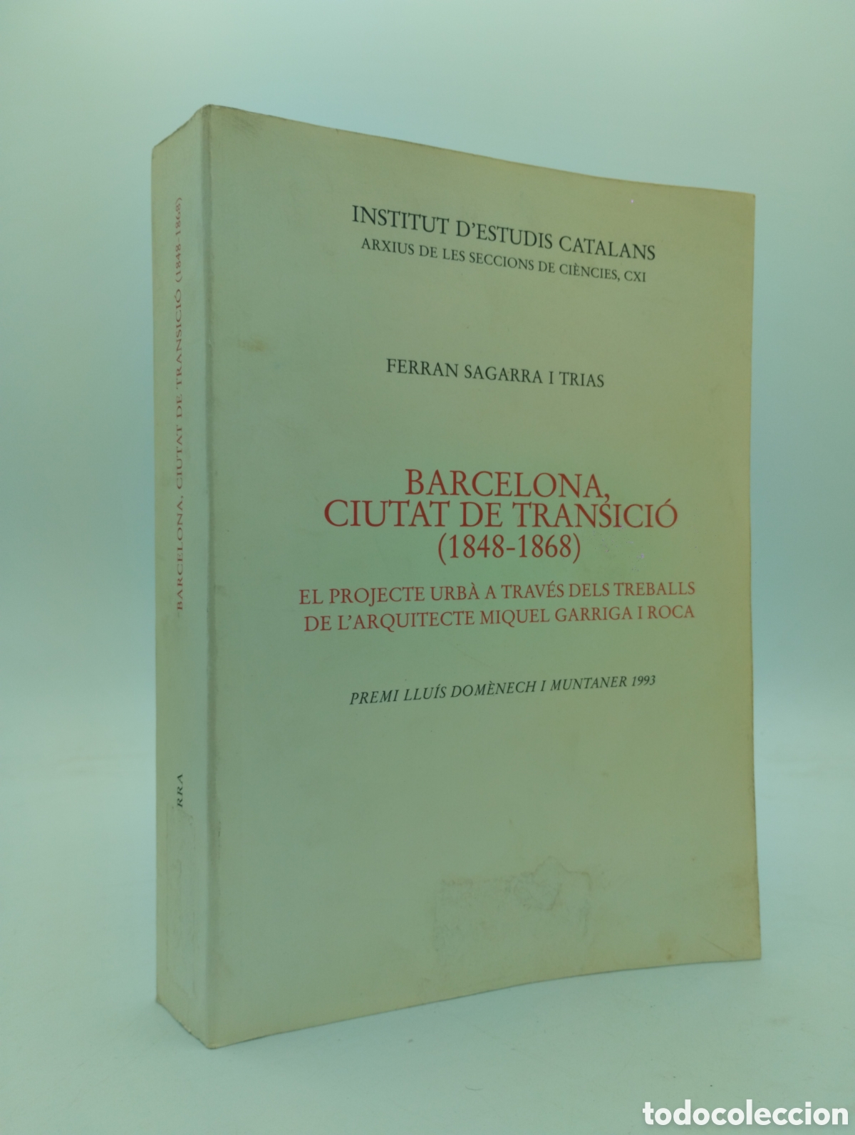 Livres d'occasion: SAGARRA i TRIAS, Ferran - Barcelona, ciutat de transici&oacute; (1848-1868) Arquitec Miquel Garriga i Roca