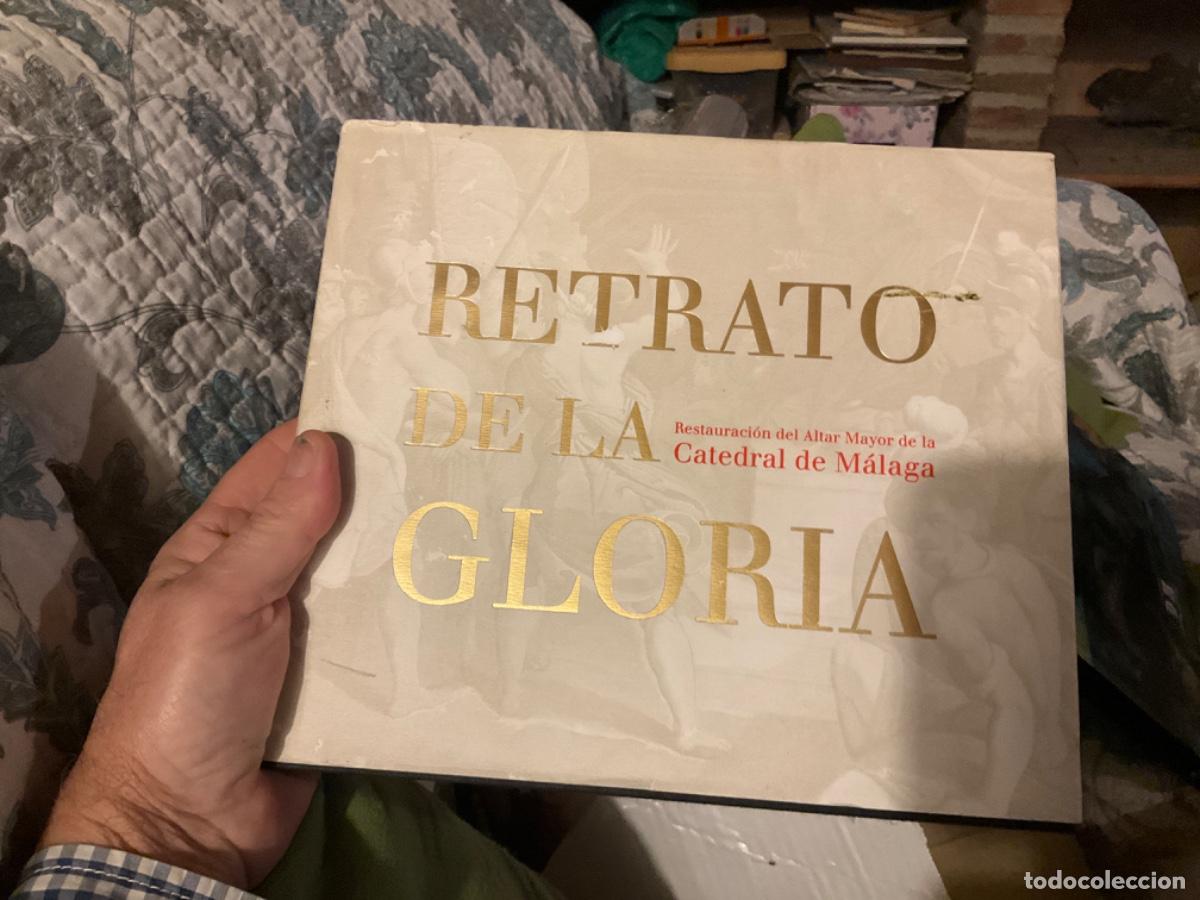 Libros de segunda mano: RETRATO DE LA GLORIA, RESTAURACI&Oacute;N DEL ALTAR MAYOR DE LA CATEDRAL DE M&Aacute;LAGA
