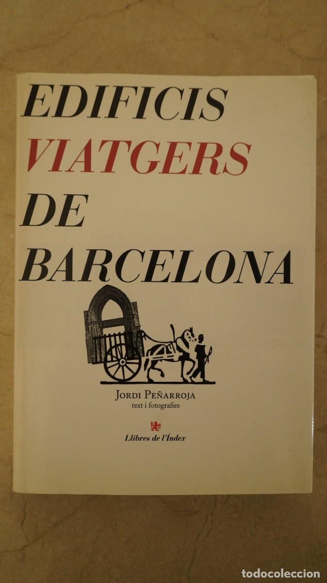 Libros de segunda mano: JORDI PE&Ntilde;ARROJA - EDIFICIS VIATGERS DE BARCELONA - Foto 1