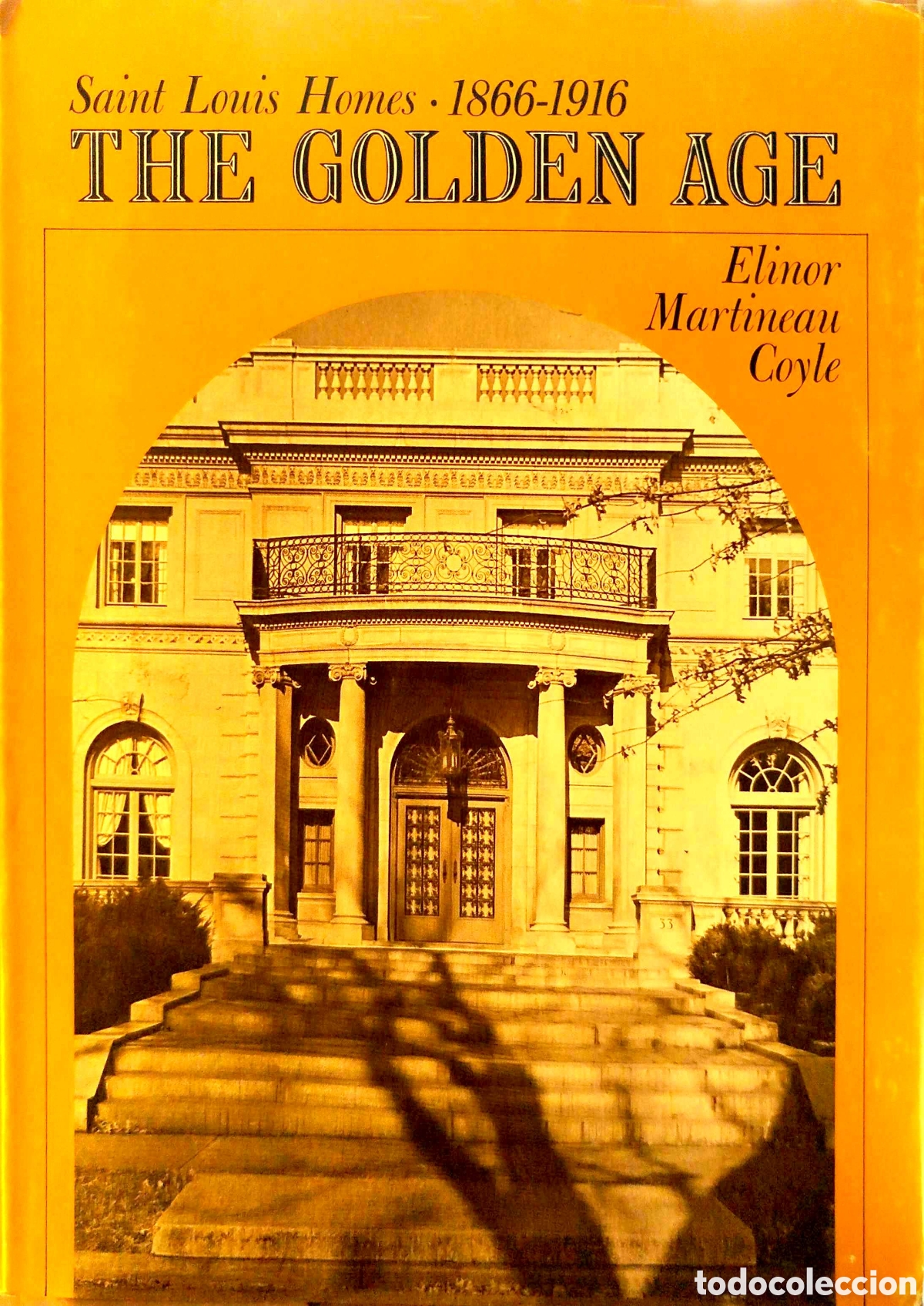 Libros de segunda mano: Saint Louis Homes.1866-1916.The Golden Age.Elinor Martineau Coyle.The Folkestone Press.1971.