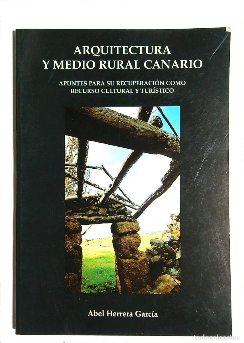 Second hand books: ARQUITECTURA Y MEDIO RURAL CANARIO - ABEL HERRERA GARC&Iacute;A - 1997 - TENERIFE - CANARIAS