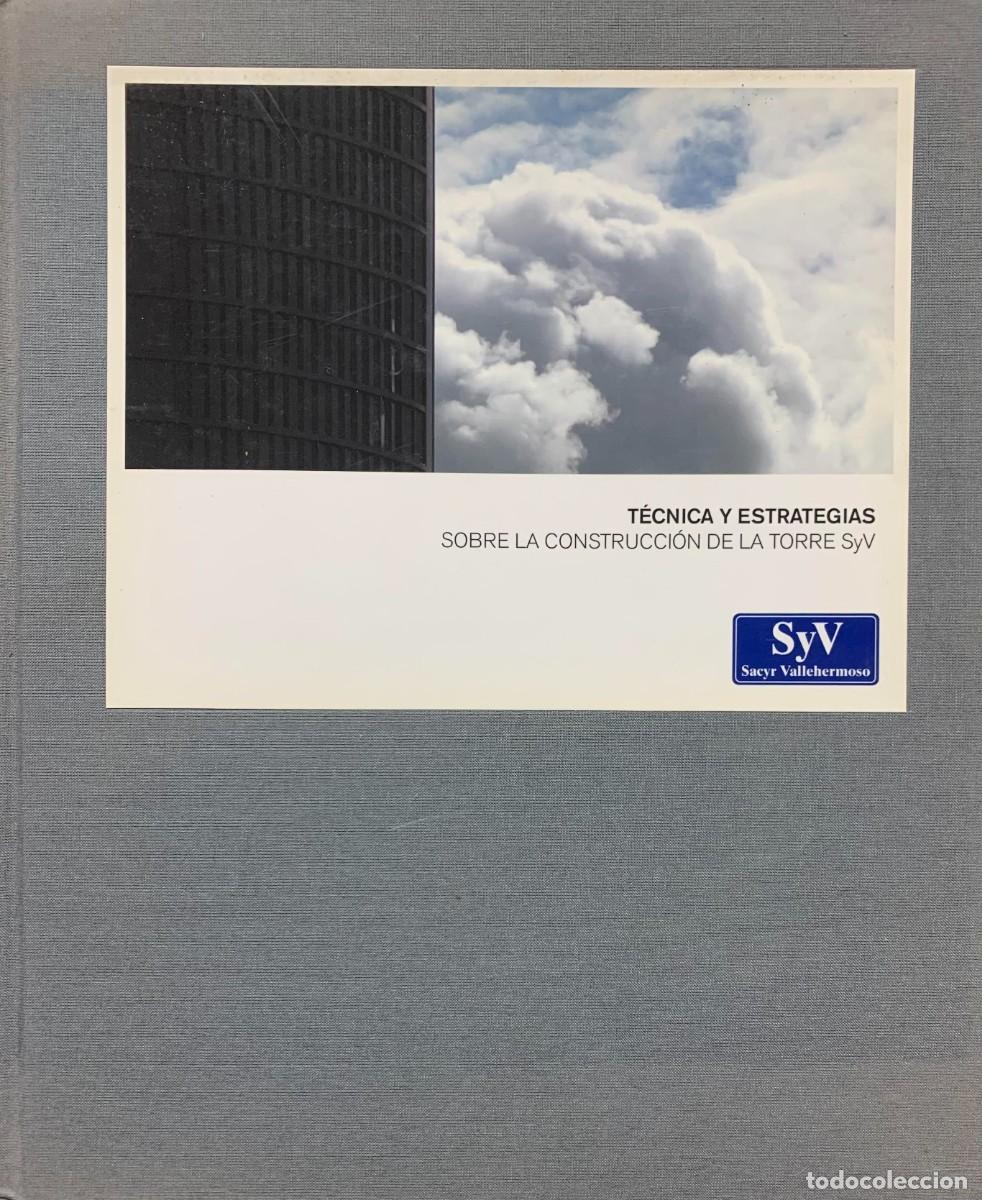 Livres d'occasion: T&eacute;cnica y Estrategias sobre la Construcci&oacute;n de la Torre SyV, Manual T&eacute;cnico de Sacyr Vallehermoso