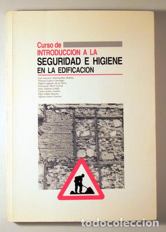 Libros de segunda mano: CURSO DE INTRODUCCI&Oacute;N A LA SEGURIDAD E HIGIENE EN LA EDIFICACI&Oacute;N - Madrid 1988 - Ilustrado - Foto 1