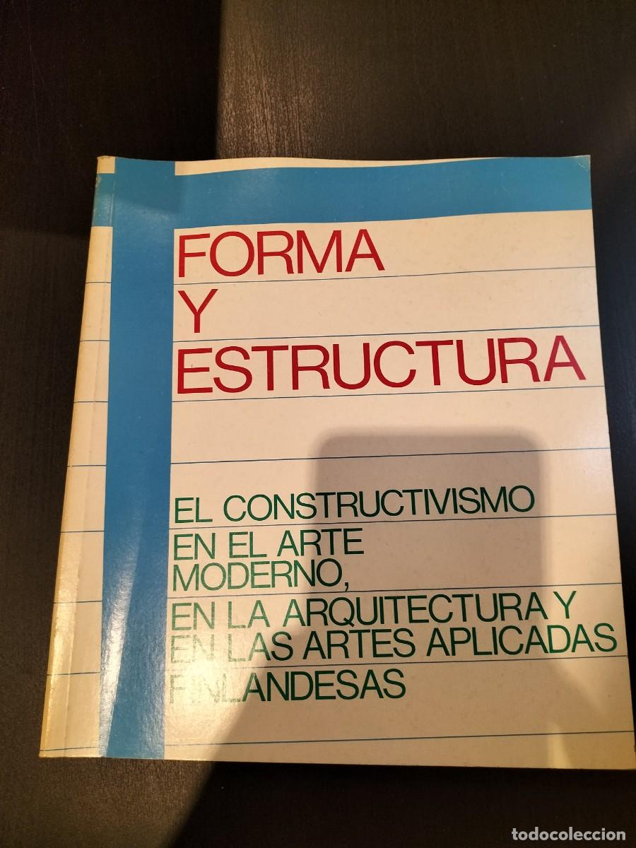 Libros de segunda mano: FORMA Y ESTRUCTURA. EL CONSTRUCTIVISMO EN EL ARTE MODERNO - Foto 1