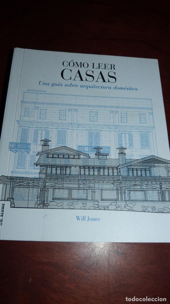 Libros de segunda mano: COMO LEER CASAS,UNA GUIA SOBRE ARQUITECTURA DOMESTICA.WILL JONES,2018, 256PP, RUSTICA SOLAPAS, 17X14