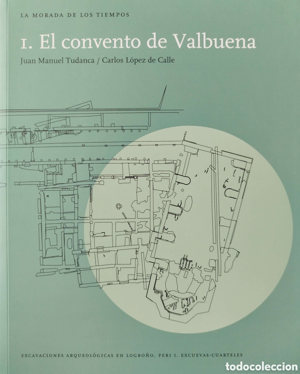 Libros de segunda mano: I.El convento de Valbuena.Juan Manuel Tudanca/Carlos L&oacute;pez de Calle.Ayto Logro&ntilde;o.2007.INCLUYE CD.