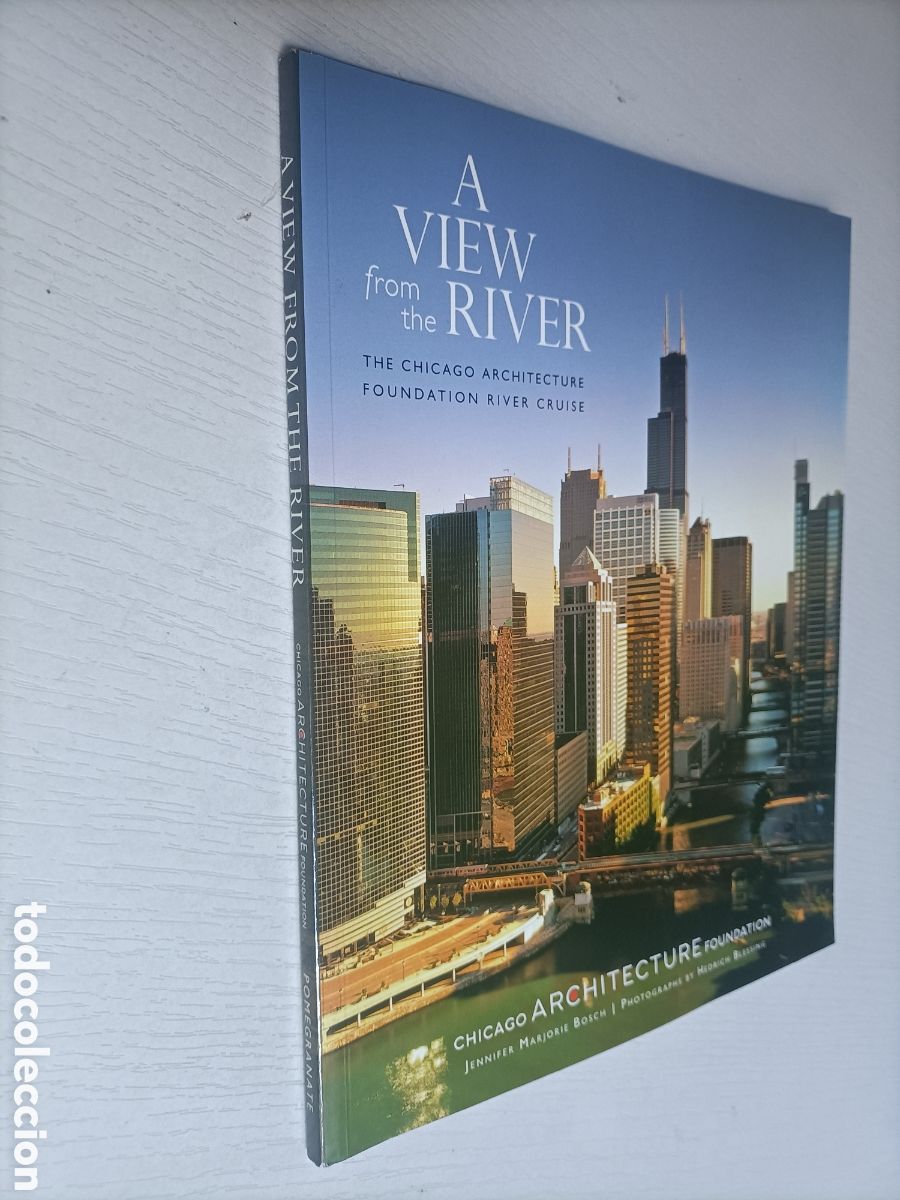 Gebrauchte B&uuml;cher: A view from the river. The Chicago architecture foundation River Cruise. Chicago una vista desde el