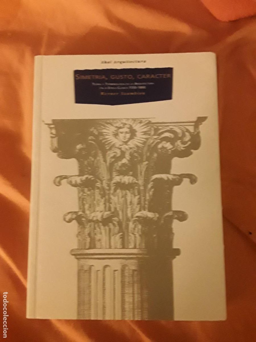 Libros de segunda mano: Simetr&iacute;a, gusto, car&aacute;cter (Teor&iacute;a y terminolog&iacute;a de la arquitectura en la &Eacute;poca Cl&aacute;sica) Excelente e