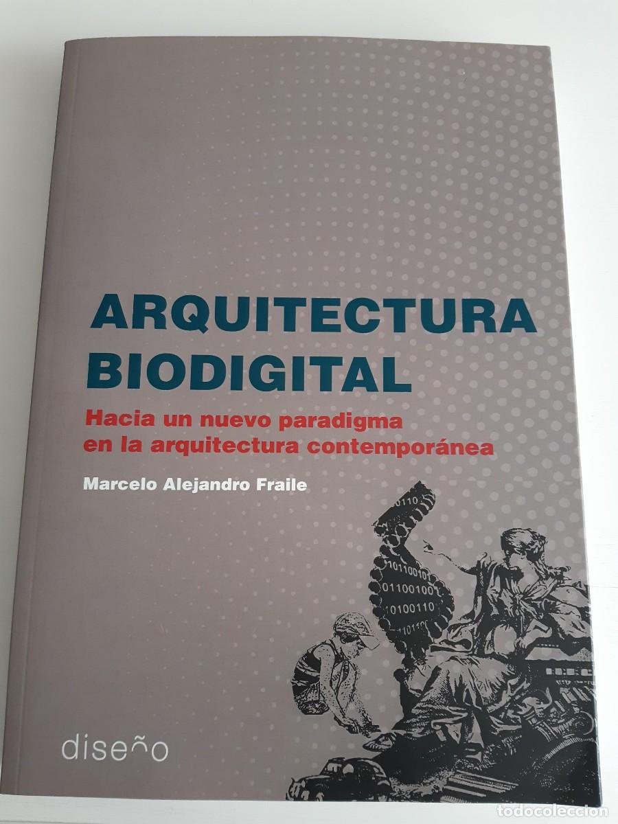 Second hand books: Arquitectura biodigital hacia un nuevo paradigma arquitectura contempor&aacute;nea Marcelo Alejandro Fraile