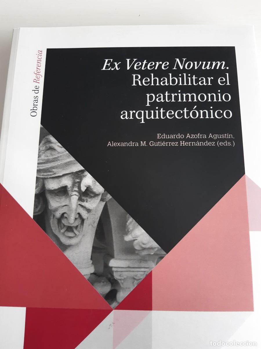 Second hand books: Rehabilitar el patrimonio arquitect&oacute;nico ex vetere novum Eduardo Azofra Agust&iacute;n Alexandra Gutierrez