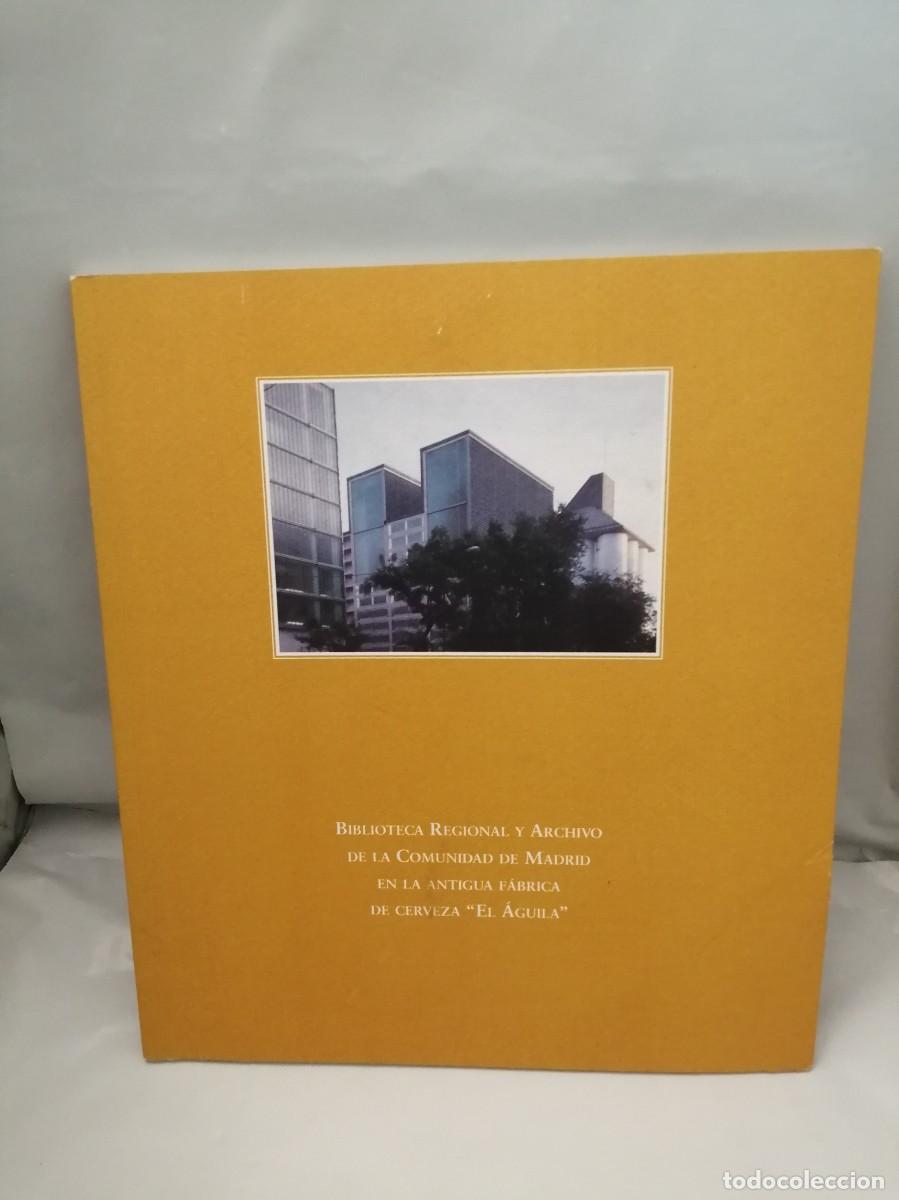 Livres d'occasion: Biblioteca Regional y Archivo de la Comunidad de Madrid en la antigua F&aacute;brica de Cerveza El &Aacute;guila