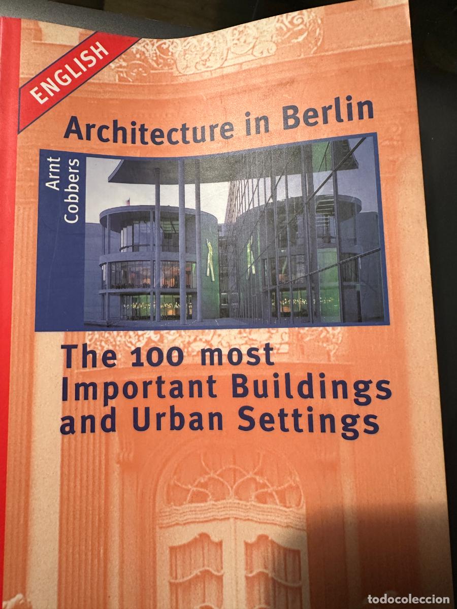 Gebrauchte B&uuml;cher: Architecture in Berlin. The 100 most Important Buildings and Urban Settings