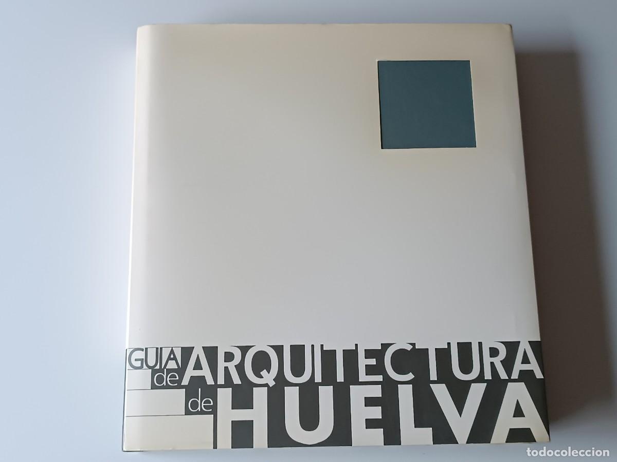 Libri di seconda mano: GUIA DE ARQUITECTURA DE HUELVA VER FOTOS