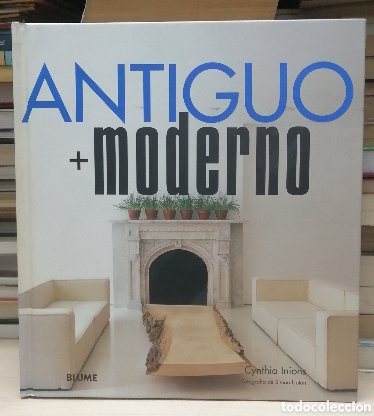 Gebrauchte B&uuml;cher: Antiguo +Moderno Blume Cynthia Inions Blume Interiorismo