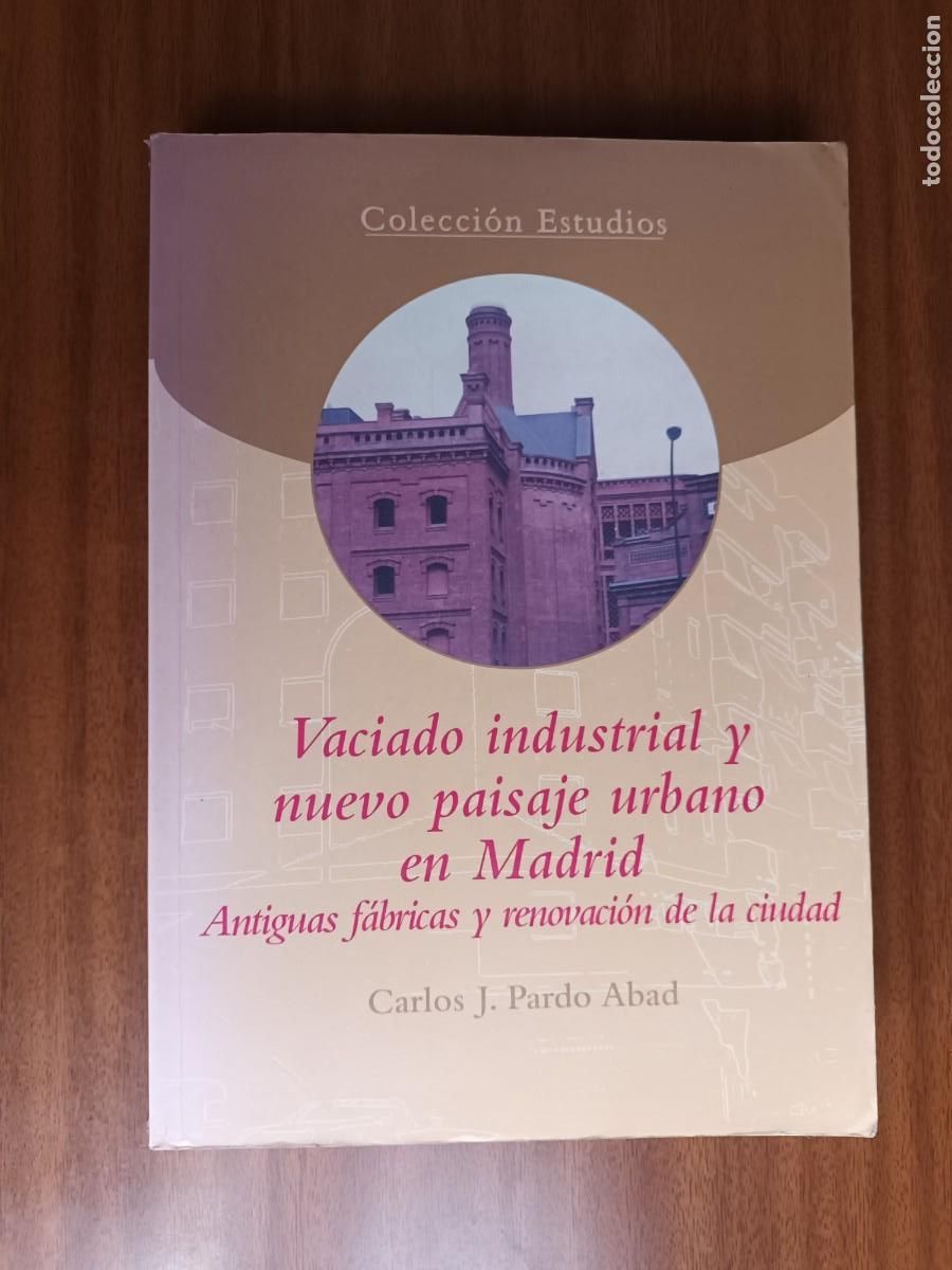 Second hand books: Vaciado industrial y nuevo paisaje industrial en Madrid --- Pardo Abad