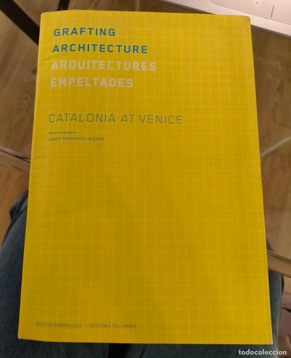 Libri di seconda mano: Grafting Architecture. Catalonia at Venice de Torrents Alegre, Josep