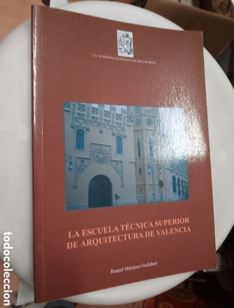 Libri di seconda mano: LA ESCUELA T&Eacute;CNICA SUPERIOR DE ARQUITECTURA DE VALENCIA. MARQUEZ GUILABERT, R. DIPUTACI&Oacute;, 2005