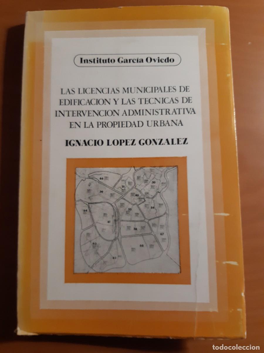 Gebrauchte B&uuml;cher: L&oacute;pez Gonz&aacute;lez, Ignacio - Las licencias municipales de edificaci&oacute;n y las t&eacute;cnicas de intervenci&oacute;n ad