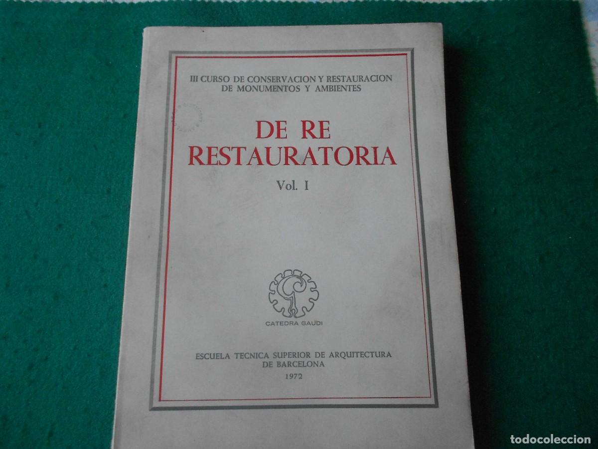Libros de segunda mano: DE RE RESTAURATORIA- VOL. I - ESCUELA T&Eacute;CNICA SUPERIOR DE ARQUITECTURA DE BARCELONA -1972